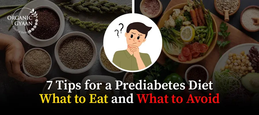 7 Tips for a Prediabetes Diet: What to Eat and What to Avoid