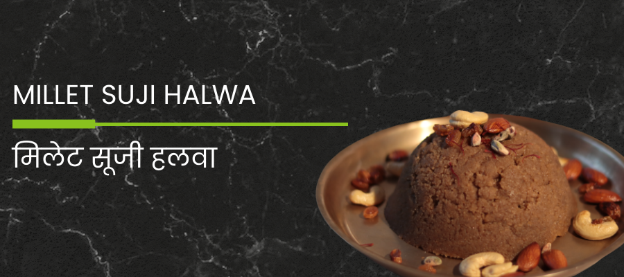 Healthy Millet Suji Halwa: A Delightful Twist – Organic Gyaan