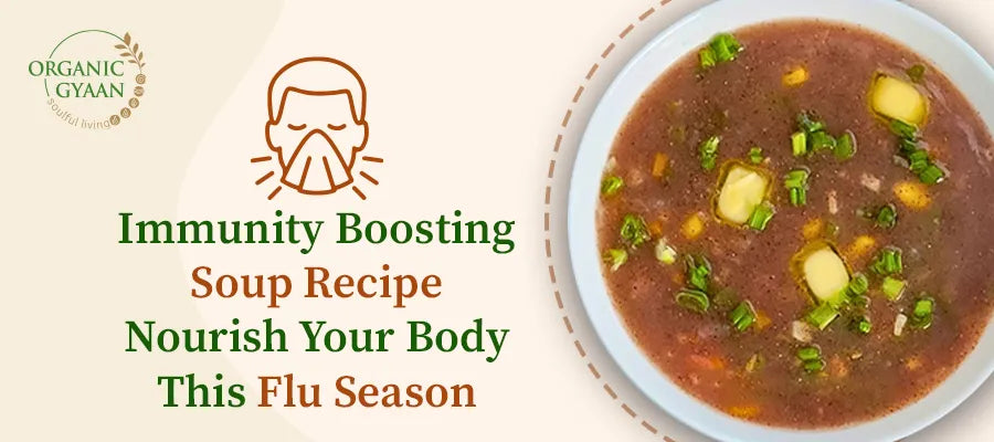 Immunity Boosting Soup Recipe: Nourish Your Body This Flu Season