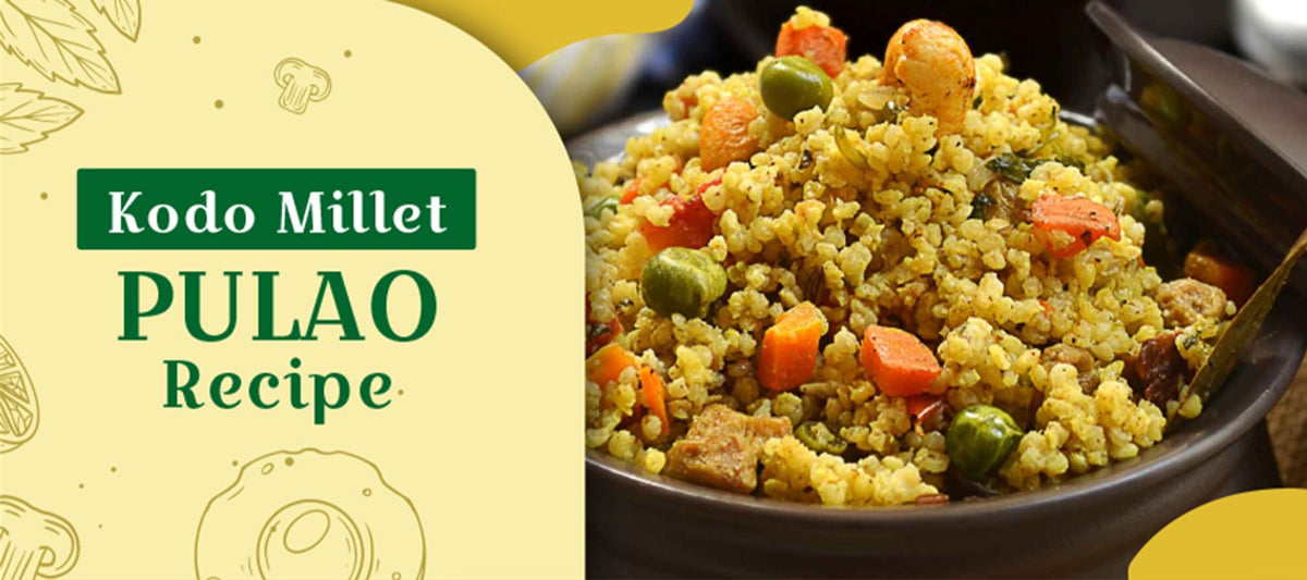 Healthy Kodo Millet Pulao Recipe | Easy Cooking – Organic Gyaan