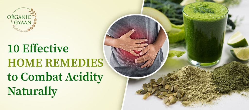 Home remedies to combat acidity naturally