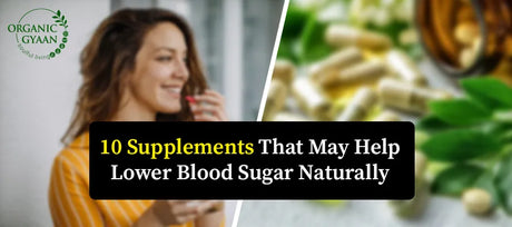 10 Supplements That May Help Lower Blood Sugar Naturally