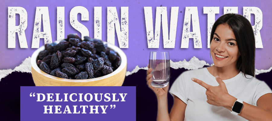 benefits of raisin water