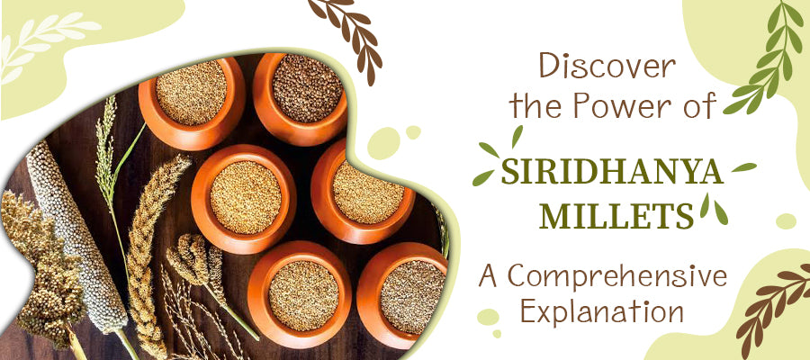 Know Everything About Siridhanya Millets