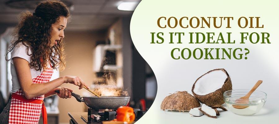 Why Is Coconut Oil Good for You? A Healthy Oil for Cooking - Organic Gyaan