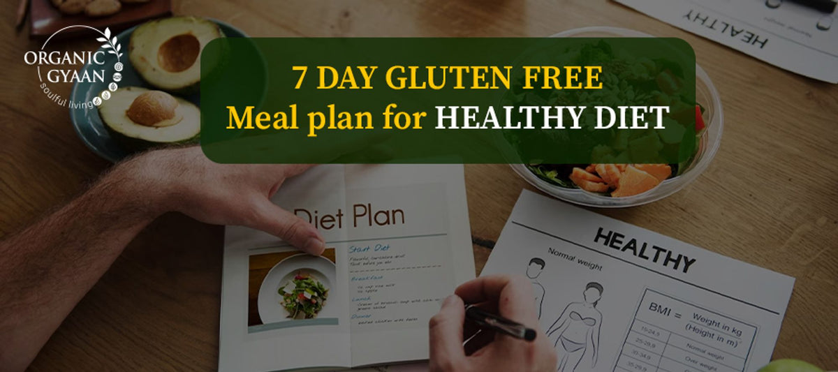 Gluten-Free Diet Plan: Healthy & Tasty Meal Ideas – Organic Gyaan