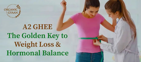 A2 Ghee: The Golden Key to Weight Loss & Hormonal Balance