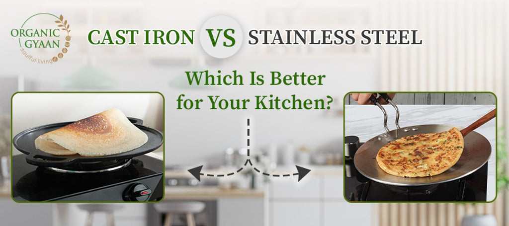 Cast iron vs Stainless steel: Which is better for your kitchen?