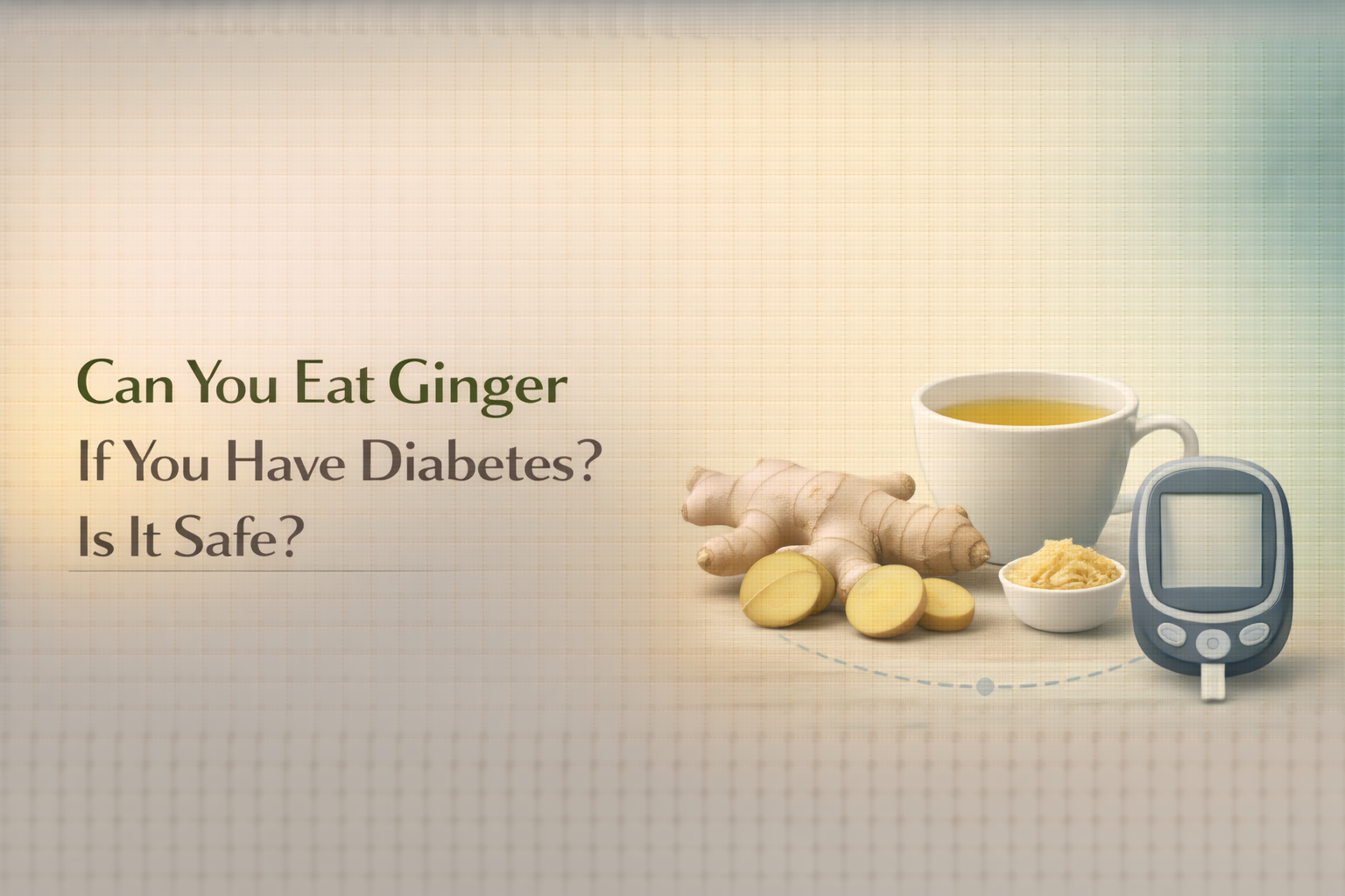 Can You Eat Ginger If You Have Diabetes? Benefits, Safety, and Tips