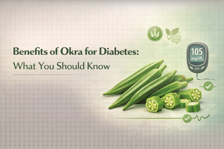 Benefits of Okra for Diabetes: What You Should Know