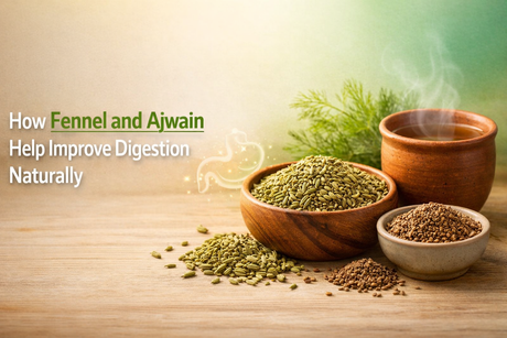 How Fennel and Ajwain Help Improve Digestion Naturally