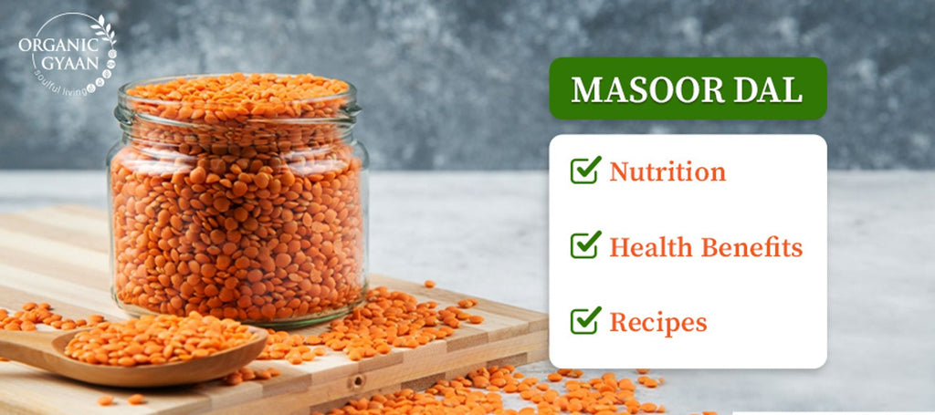 Masoor Dal: Nutritional value, Benefits and Side effects