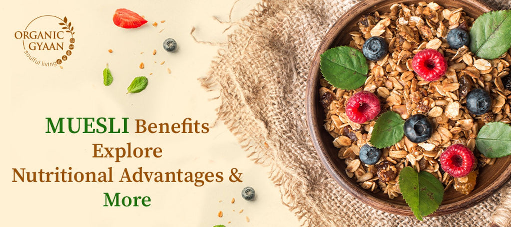 Muesli: Benefits, Nutritions and More