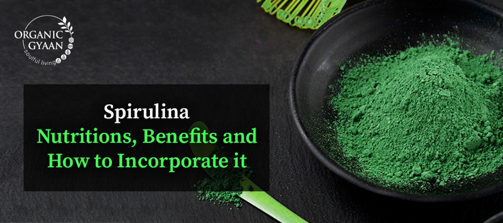 Spirulina: Nutrition, Benefits, and Easy Ways to Use It
