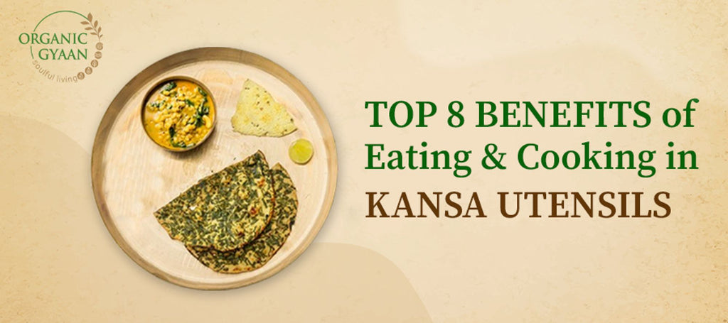 Benefits of eating and cooking in Kansa Utensils