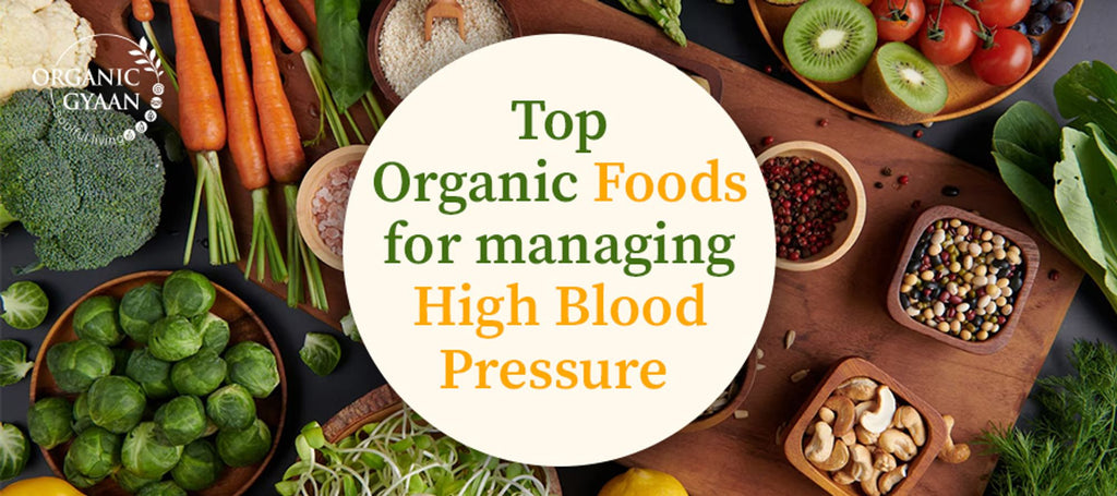 Organic foods for managing High blood Pressure
