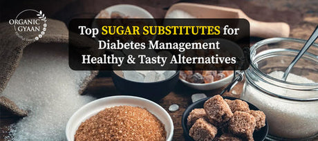 Top Sugar Substitutes for Diabetes Management: Healthy and Tasty Alternatives