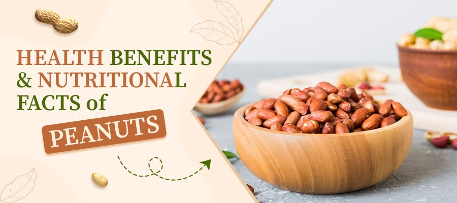 Benefits and nutritional facts of Peanuts