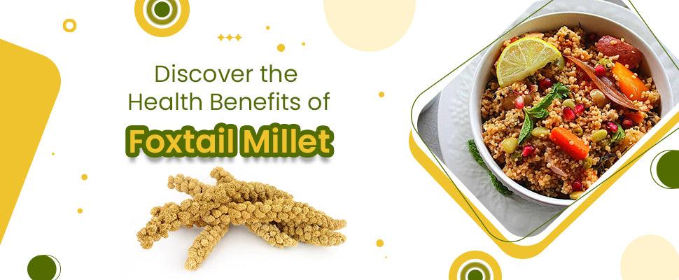 benefits of foxtail millet 