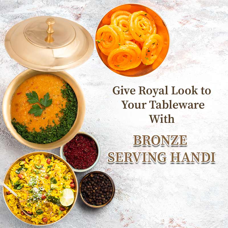 Give royale look with bronze serving handi